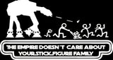 The Empire Doesn't Care About your Stick Figure Family Decal Sticker AT-AT