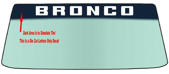 Fits A Ford BRONCO Current Style Vehicle Custom Windshield Banner Graphic Die Cut Decal And Vinyl Application Tool Included