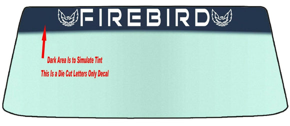 Fits A FIREBIRD Vehicle Custom Windshield Banner Graphic Die Cut Decal - Vinyl Application Tool Included