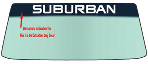 Fits A CHEVROLET SUBURBAN Vehicle Custom Windshield Banner Graphic Die Cut Decal - Vinyl Application Tool Included