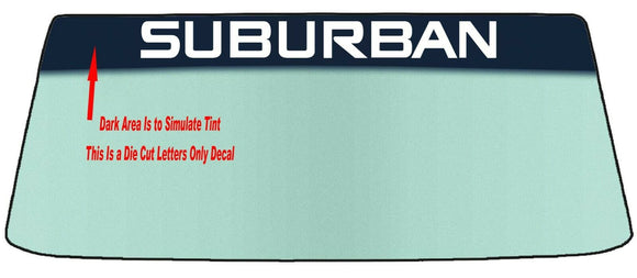 Fits A CHEVROLET SUBURBAN Vehicle Custom Windshield Banner Graphic Die Cut Decal - Vinyl Application Tool Included