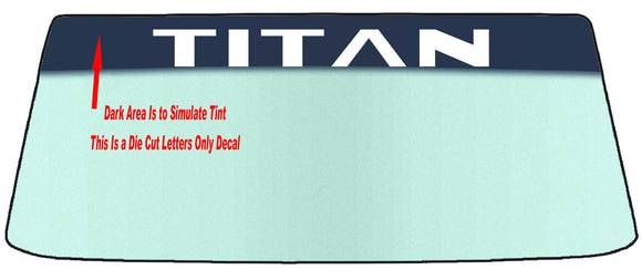 Fits A NISSAN TITAN Vehicle Custom Windshield Banner Graphic Die Cut Decal - Vinyl Application Tool Included
